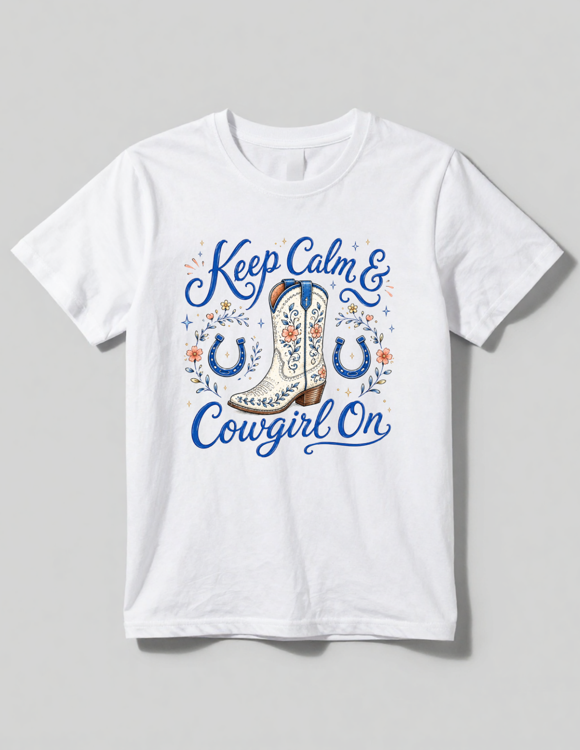 Keep Calm and Cowgirl On Shirt