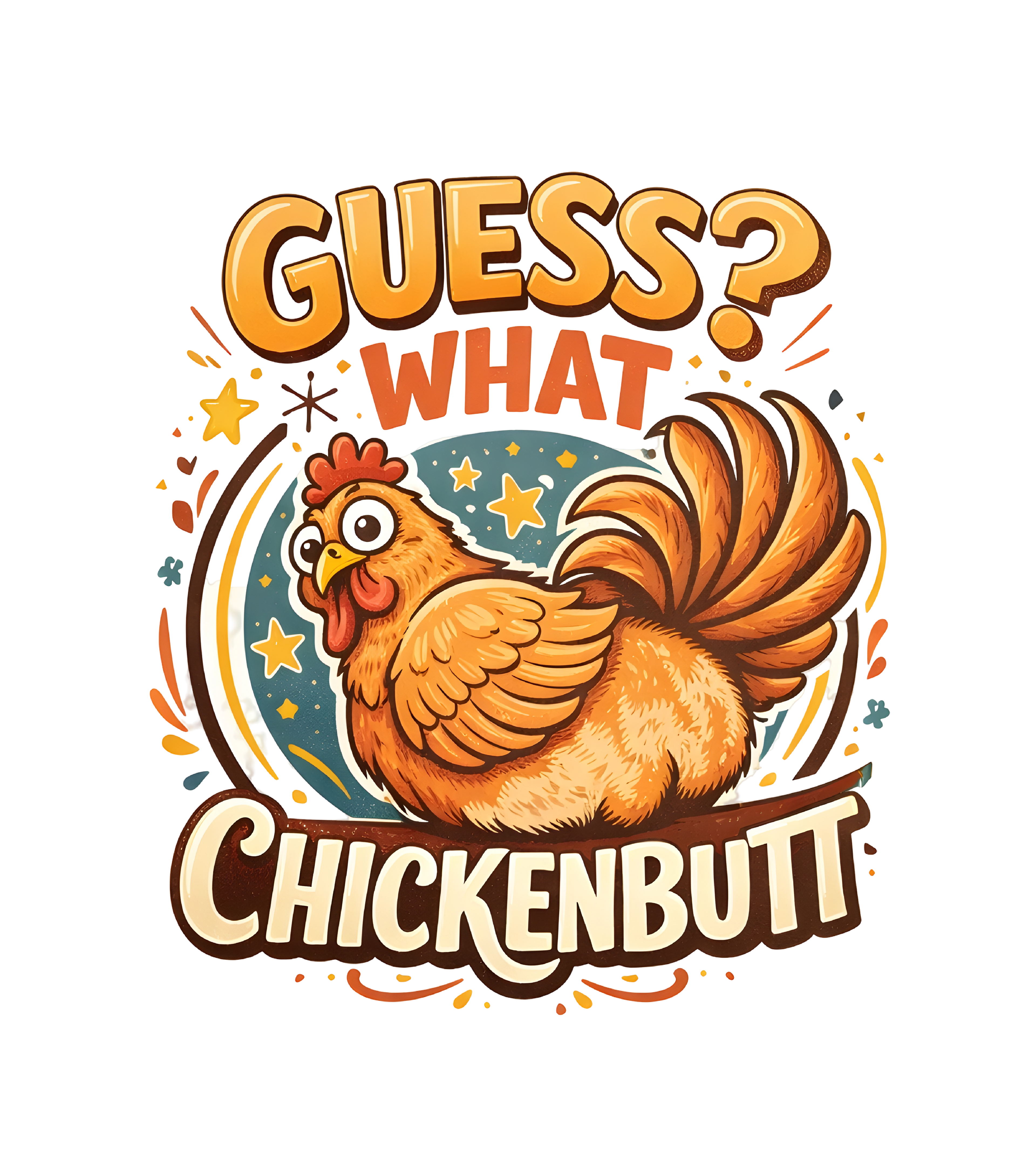 Guess What Chickenbutt Shirt