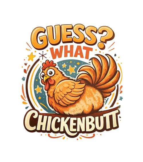Guess What Chickenbutt Shirt